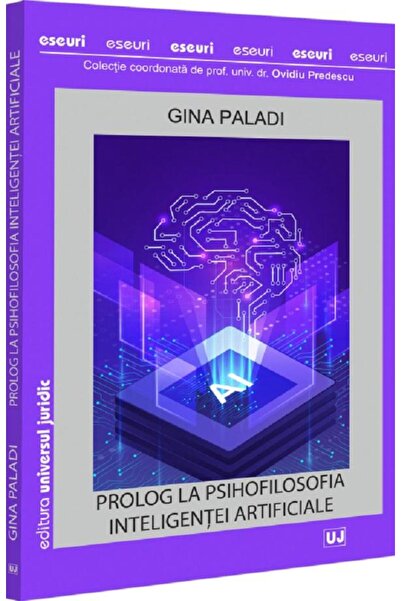 Editura Universul Juridic Prolog la psihofilosofia inteligentei artificiale,