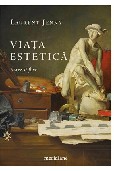 Editura Art Viata estetica. Staze si flux, Jenny Laurent