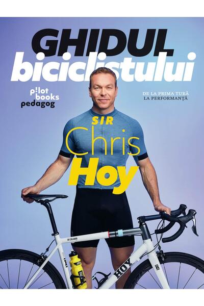 Editura Pilot Books Ghidul biciclistului, Sir Chris Hoy