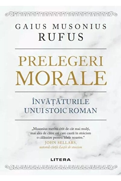 Editura Litera Moral Lectures. The Teachings of a Roman Stoic, G