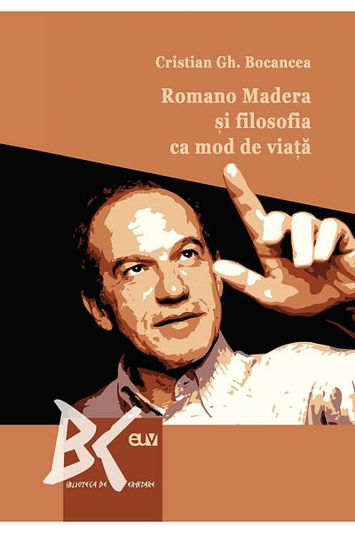 Editura Universitatii de Vest Romano Madera and philosophy as a way of life, Cristi