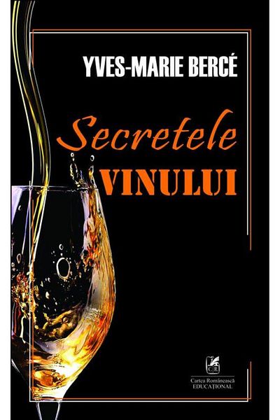 Editura Cartea Romaneasca Educational The Secrets of Wine, Yves Marie Berce