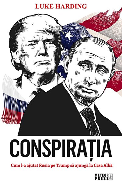 Editura Meteor Press Conspiratia. Cum l-a ajutat Rusia pe Trump sa ajun