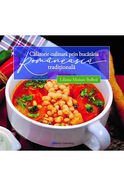 Editura Galaxia Gutenberg Culinary journey through traditional Romanian cuisine