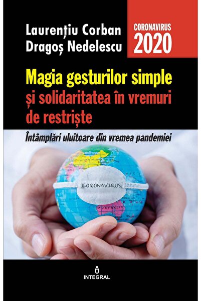 Editura Integral Magia Gesturilor Simple Si Solidaritatea In Vremur