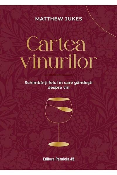 Editura Paralela 45 The Wine Book. Change the way you think