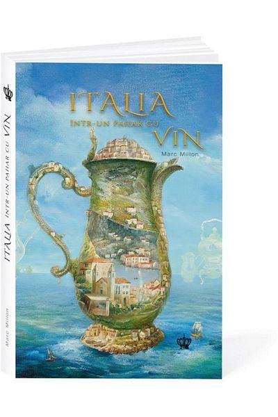 Editura Baroque Books & Arts Italy in a glass of wine, Marc Millon
