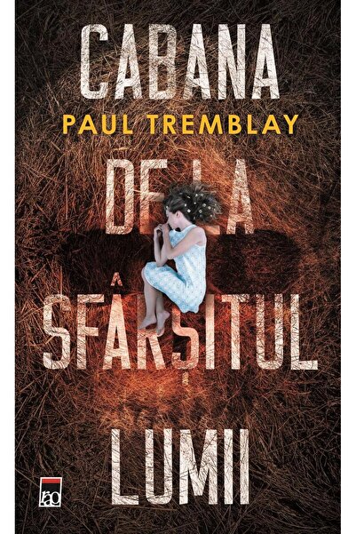 Editura Rao Books Cabana de la sfarsitul lumii, Paul Tremblay