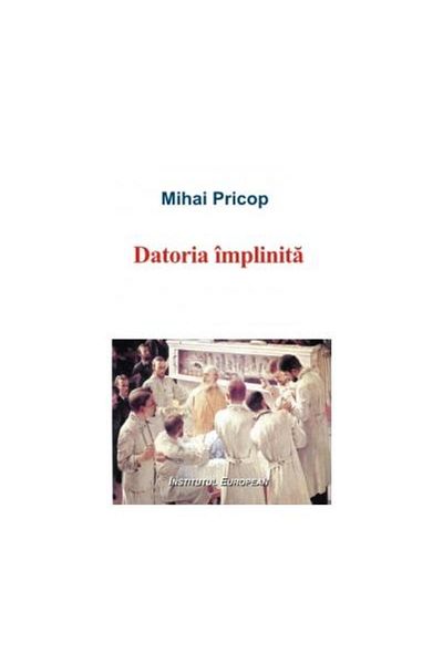 Editura Institutul European Duty accomplished, Mihai Pricop