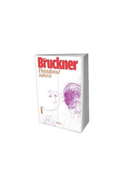 Editura Trei The Paradox of Love (2015 edition), Pascal Bruckner