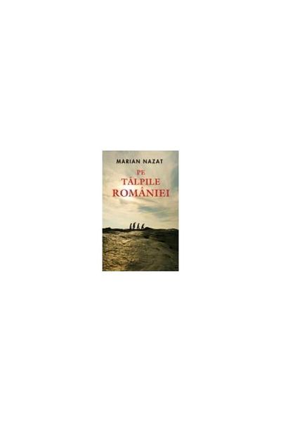 Editura Rao Books On the Feet of Romania, Marian Nazat