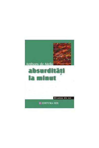 Editura Mix Absurdities by the minute, Anthony de Mello