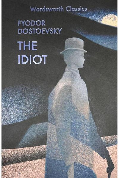 Wordsworth The Idiot, Feodor Mihailovici Dostoievski