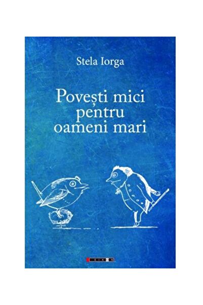 Editura Eikon Povesti mici pentru oameni mari, Stela Iorga