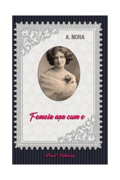 Editura Paul Editions Femeia asa cum e, Alexandru Nora