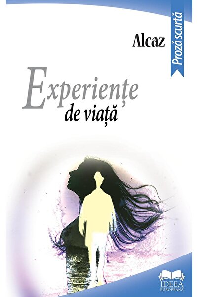 Editura Ideea Europeana Experiente de viata, Alcaz