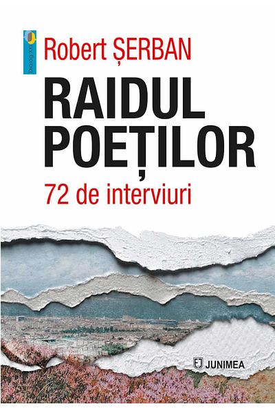 Editura Junimea The Poets' Raid. 72 interviews, Robert Serban