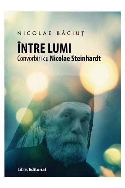 Editura Creator Between Worlds. Conversations with Nicolae Steinhardt, Nico