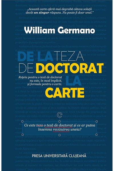Editura Presa Universitara Clujeana From doctoral thesis to book, William Germano