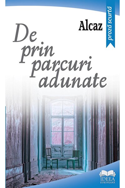 Editura Ideea Europeana De prin parcuri adunate, Alcaz