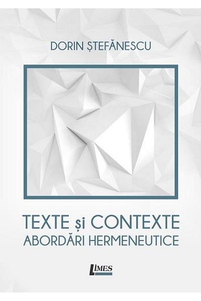 Editura Limes Texts and Contexts. Hermeneutical Approaches, Dorin St