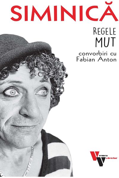 Editura Vremea Siminica. The Silent King, conversations with Fabian Anton,