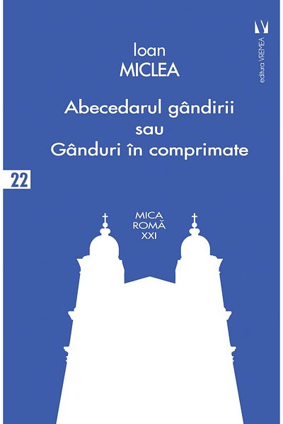 Editura Vremea The ABC of Thought or Thoughts in Tablets, Ioa