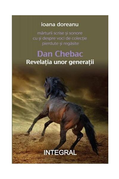 Editura Integral Dan Chebac. The Revelation of a Generation, Ioana Dorean