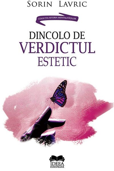 Editura Ideea Europeana Beyond the aesthetic verdict, Sorin Lavric