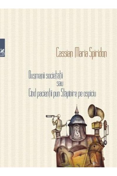Editura Cartea Romaneasca Educational The Enemies of Society or When Patients Take Over
