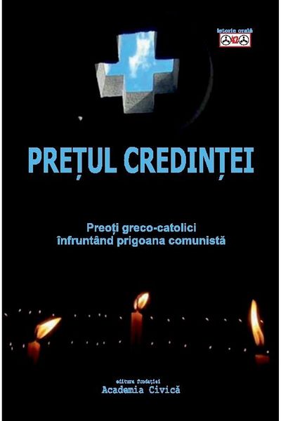 Editura Academia Civica The Price of Faith. Greek Catholic Priests Facing