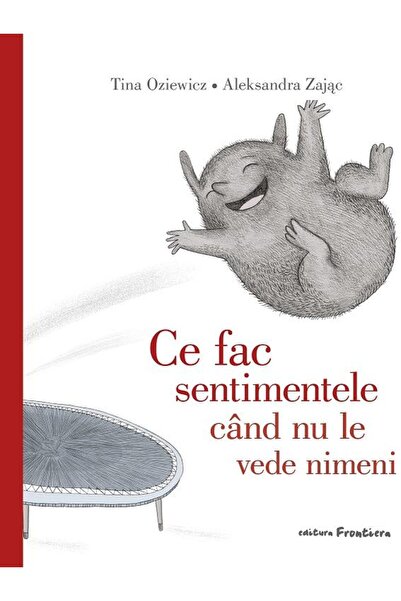 Editura Frontiera Ce fac sentimentele cand nu le vede nimeni, Tina O