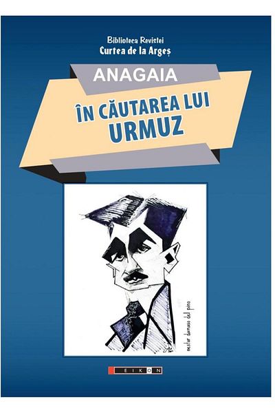 Editura Eikon In search of Urmuz, Anagaia