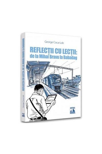 Editura Neverland Reflections with lessons: from Mihai Bravu to Babadag,