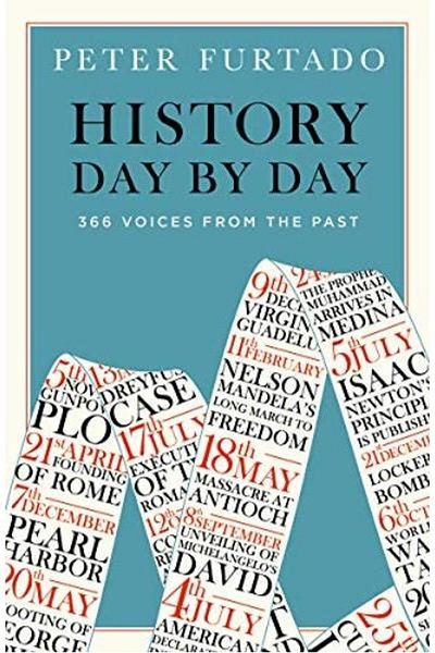 Thames & Hudson Ltd History Day by Day: 366 Voices from the Past, Pete