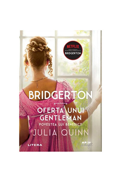 Editura Litera BRIDGERTON. OFERTA UNUI GENTLEMAN. Povestea lui Benedict. Juli...