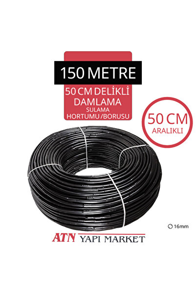 ATN 150 Metre 16mm Damlama Sulama Hortumu – 50 cm Aralıklı Delikli – Bahçe Ta...