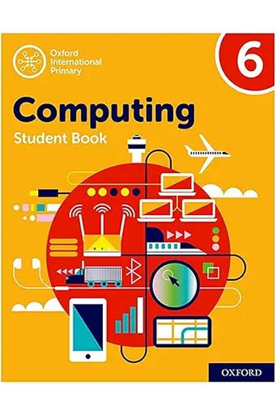 Oxford International Primary Computing Student Book 6 (Oxford International Computing)