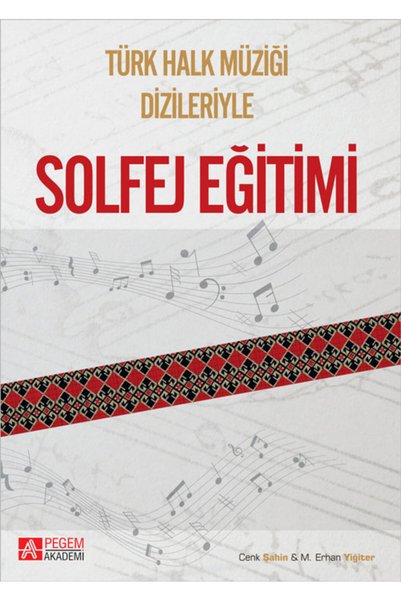 Pegem Akademi Yayıncılık Türk Halk Müziği Dizileriyle Solfej Eğitimi