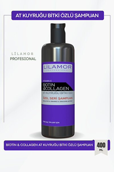 Lilamor Professional Biotin Ve Collagen - At Kuyruğu Bitki Özlü Şampuan 400 ml