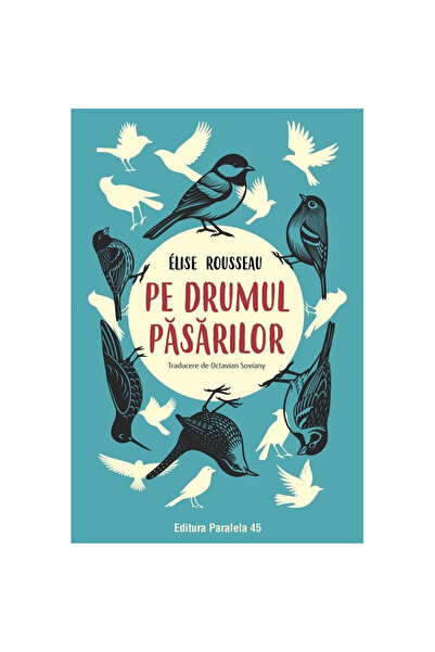 Paralela 45 Pe calea păsărilor, Rousseau Elise