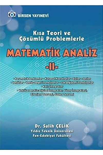 Birsen Yayınevi Kısa Teori ve Çözümlü Problemlerle Matematik Analiz 2 / Salih...