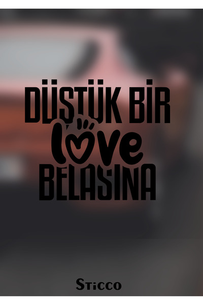 Sticco Düştük Bir love Belasına - Yazı Sticker Araba Motosiklet Cam Etiket St...