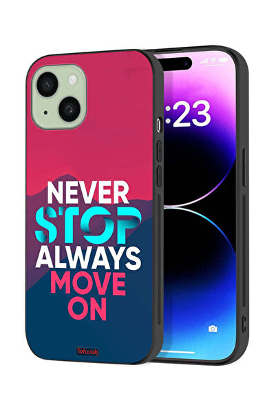 Tolwak Apple iPhone 15 Plus Protective Case Cover Never Stop Always Move On