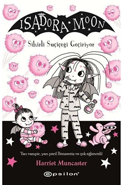 Epsilon Yayınevi Isadora Moon 15 Sihirli Suçiçeği Geçiriyor
