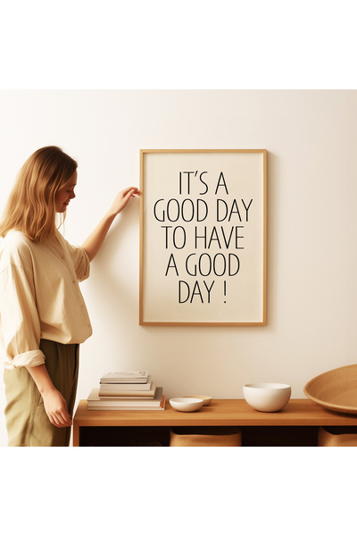 ARTHOUSECOLLECTIVE Este un bun zi pentru a avea o zi bună Poster - Tipografie modernă - Poster fără cadru