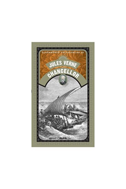 Alfa Yayınları Olağanüstü Yolculuklar 25 Chancellor - Jules Verne