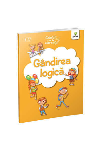 Gama Gândire logică. Caietul meu de exerciții