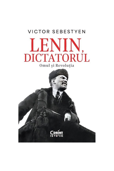 Corint Lenin, dictatorul. Omul și revoluția, Victor Sebestyen
