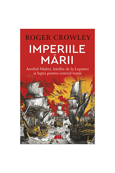 All Imperiile Mării - Roger Crowley